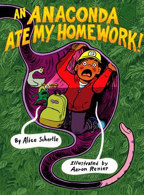 An Anaconda Ate My Homework! - Schertle, Alice