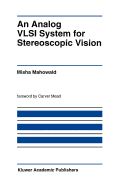 An Analog VLSI System for Stereoscopic Vision