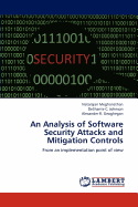 An Analysis of Software Security Attacks and Mitigation Controls