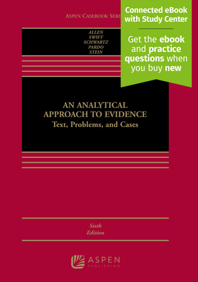 An Analytical Approach to Evidence: Text, Problems and Cases - Allen, Ronald Jay, and Swift, Eleanor