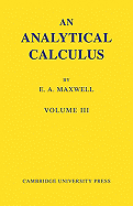 An Analytical Calculus: Volume 3: For School and University
