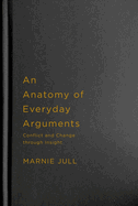 An Anatomy of Everyday Arguments: Conflict and Change Through Insight