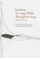 An Angel Walks Through the Stage: and Other Essays