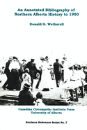 An Annotated Bibliography of Northern Alberta History to 1950
