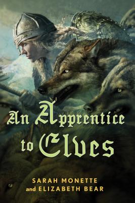 An Apprentice to Elves - Bear, Elizabeth, and Monette, Sarah