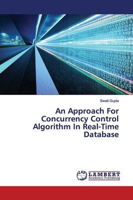 An Approach For Concurrency Control Algorithm In Real-Time Database - Gupta, Swati