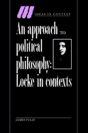 An Approach to Political Philosophy: Locke in Contexts