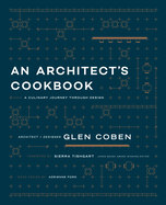 An Architect's Cookbook: A Culinary Journey Through Design
