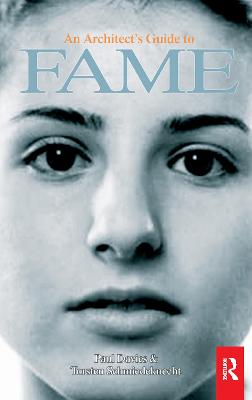 An Architect's Guide to Fame - Davies, Paul (Editor), and Schmiedeknecht, Torsten (Editor)