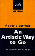 An Artistic Way to Go: An Inspector Alvarez Novel