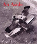 An Aside: Works Selected by Tacita Dean