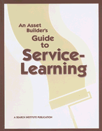 An Asset Builder's Guide to Service-Learning - Search Institute Publication (Creator)