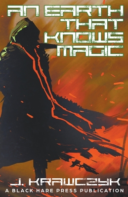 An Earth That Knows Magic - Krawczyk, J
