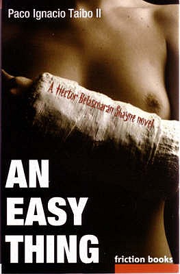 An Easy Thing - Taibo, Paco Ignacio, II, and Neumann, William (Translated by)