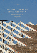 An Econometric Model of the Us Economy: Structural Analysis in 56 Equations