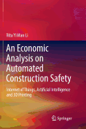 An Economic Analysis on Automated Construction Safety: Internet of Things, Artificial Intelligence and 3D Printing
