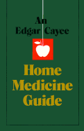 An Edgar Cayce Home Medicine Guide