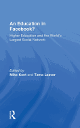 An Education in Facebook?: Higher Education and the World's Largest Social Network