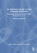 An Educator's Guide to Dual Language Instruction: Increasing Achievement and Global Competence, K-12