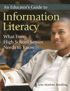 An Educator's Guide to Information Literacy: What Every High School Senior Needs to Know