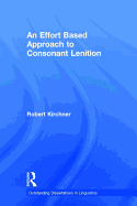 An Effort Based Approach to Consonant Lenition