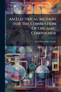 An Electrical Method For The Combustion Of Organic Compounds