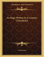An Elegy Written in a Country Churchyard