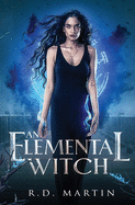 An Elemental Witch (Bella Flores Urban Fantasy)