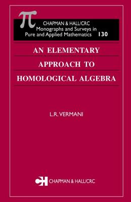 An Elementary Approach to Homological Algebra - Vermani, L R