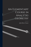 An Elementary Course in Analytic Geometry