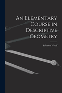 An Elementary Course in Descriptive Geometry