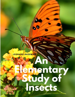 An Elementary Study of Insects - Leonard Haseman