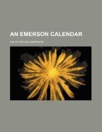 An Emerson Calendar - Smith, Huntington, and Emerson, Ralph Waldo