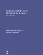 An Emotionally Focused Workbook for Couples: The Two of Us