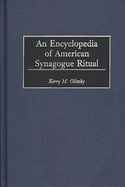 An Encyclopedia of American Synagogue Ritual