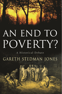 An End to Poverty?: A Historical Debate