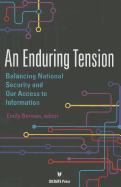 An Enduring Tension: Balancing National Security and Our Access to Information