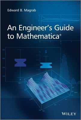 An Engineer's Guide to Mathematica - Magrab, Edward B.