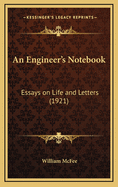 An Engineer's Notebook: Essays on Life and Letters (1921)