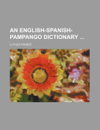 An English-Spanish-Pampango Dictionary