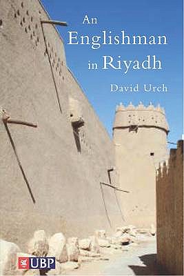 An Englishman In Riyadh - Urch, David