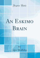 An Eskimo Brain (Classic Reprint)