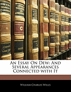 An Essay on Dew: And Several Appearances Connected with It