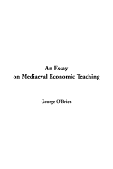 An Essay on Mediaeval Economic Teaching