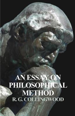An Essay on Philosophical Method - Collingwood, R G