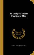 An Essay on Timber Planting in Ohio