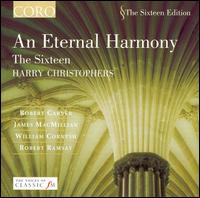 An Eternal Harmony - Cecilia Osmond; Mark Dobell; Rebecca Outram; Robert Evans; The Sixteen (choir, chorus)