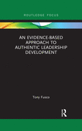 An Evidence-Based Approach to Authentic Leadership Development