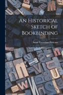 An Historical Sketch of Bookbinding
