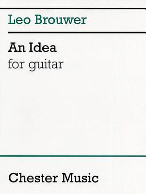 An Idea For Guitar - Brouwer, Leo (Composer)